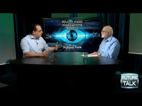 Future Talk: Machine Vision, Deep Learning and Robotics