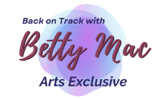 Back On Track with Betty Mac Arts Exclusive videos